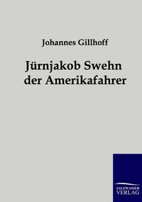 Produktbild: J&uuml;rnjakob Swehn der Amerikafahrer