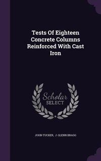 Produktbild: Tests Of Eighteen Concrete Columns Reinforced With Cast Iron