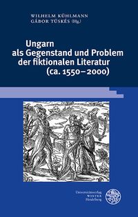 Produktbild: Ungarn als Gegenstand und Problem der fiktionalen Literatur (ca. 1550&ndash;2000)