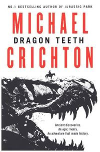 Crichton, M: Dragon Teeth