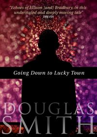 Bild vom Artikel Going Down to Lucky Town vom Autor Douglas Smith
