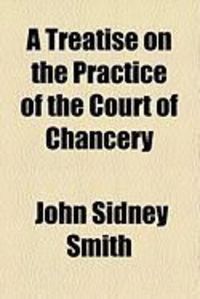 Produktbild: A Treatise on the Practice of the Court of Chancery