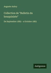 Produktbild: Collection de "Bulletin du bouquiniste"