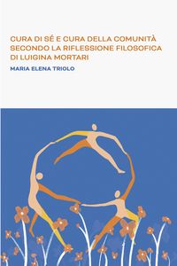 Produktbild: Cura di s&eacute; e cura della comunit&agrave; secondo la riflessione filosofica di Luigina Mortari