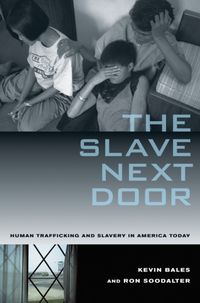 Produktbild: Bales, K: Slave Next Door - Human Trafficking and Slavery in