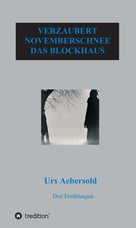 Produktbild: Verzaubert - Novemberschnee - das Blockhaus