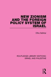 Produktbild: Seliktar, O: New Zionism and the Foreign Policy System of Is