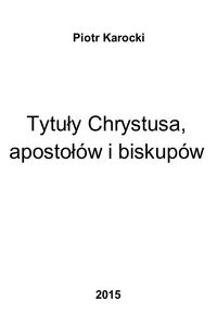 Produktbild: Tytuly Chrystusa, apostol&oacute;w i biskup&oacute;w