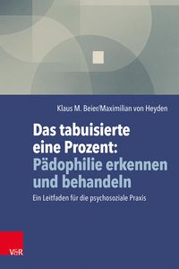 Produktbild: Das tabuisierte eine Prozent: P&auml;dophilie erkennen und behandeln