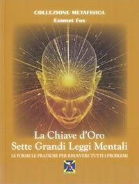 Produktbild: La chiave d'oro. Sette grandi leggi mentali. Le formule pratiche per risolvere tutti i problemi