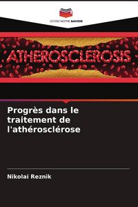 Produktbild: Progr&egrave;s dans le traitement de l'ath&eacute;roscl&eacute;rose