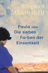 Produktbild: Paula oder Die sieben Farben der Einsamkeit