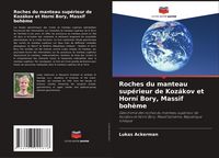 Produktbild: Roches du manteau sup&eacute;rieur de Koz&aacute;kov et Horn&iacute; Bory, Massif boh&egrave;me