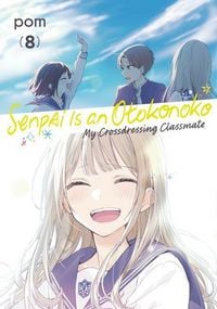 Produktbild: Senpai Is an Otokonoko: My Crossdressing Classmate 8