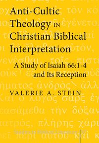 Produktbild: Anti-Cultic Theology in Christian Biblical Interpretation