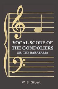 Produktbild: Vocal Score of the Gondoliers - Or, the Barataria