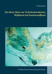 Produktbild: Das kleine Buch vom Tschechoslowakischen Wolfshund und Saarlooswolfhond