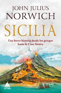 Produktbild: Sicilia : una breve historia desde los griegos hasta la Cosa Nostra