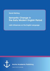 Produktbild: Semantic Change in the Early Modern English Period: Latin Influences on the English Language
