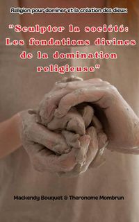 Produktbild: Religion pour dominer et la cr&eacute;ation des dieux