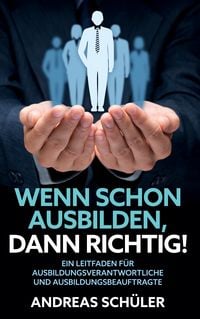 Produktbild: Wenn schon ausbilden, dann richtig!