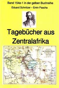 Bild vom Artikel Emin Pascha: Reisetagebücher aus Zentralafrika aus den 1870-80er Jahren vom Autor Eduard Schnitzer Emin Pascha
