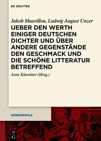 Produktbild: Ueber den Werth einiger Deutschen Dichter und &uuml;ber andere Gegenst&auml;nde den Geschmack und die sch&ouml;ne Litteratur betreffend
