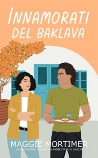 Produktbild: Innamorati del Baklava: Una Commedia Romantica Ambientata in Grecia (Innamorati del Viaggio, #5)