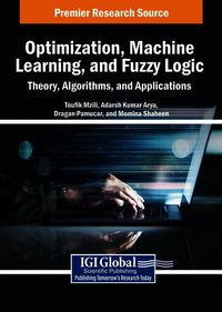 Produktbild: Optimization, Machine Learning, and Fuzzy Logic: Theory, Algorithms, and Applications