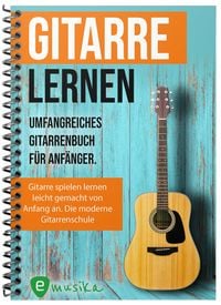 Produktbild: Gitarre lernen - umfangreiches Gitarrenbuch f&uuml;r Anf&auml;nger und Wiedereinsteiger