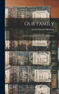 Produktbild: Our Family: A Little Account Of It For My Descendants