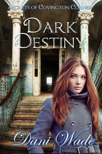 Produktbild: Dark Destiny (Secrets of Covington Corner, #3)