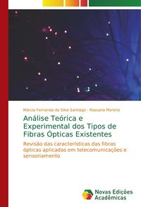 Produktbild: An&aacute;lise Te&oacute;rica e Experimental dos Tipos de Fibras &Oacute;pticas Existentes