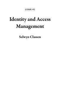 Bild vom Artikel Identity and Access Management (CISSP, #5) vom Autor Selwyn Classen