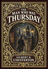 Produktbild: The Man Who Was Thursday (Golden Monarch Collector's Edition) (Case Laminate Hardcover with Jacket)