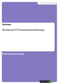 Produktbild: Biochemie IV. Lernzusammenfassung