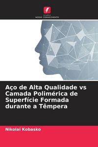 Produktbild: A&ccedil;o de Alta Qualidade vs Camada Polim&eacute;rica de Superf&iacute;cie Formada durante a T&ecirc;mpera