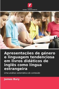 Produktbild: Apresenta&ccedil;&otilde;es de g&eacute;nero e linguagem tendenciosa em livros did&aacute;ticos de ingl&ecirc;s como l&iacute;ngua estrangeira