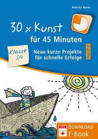 Produktbild: 30 x Kunst f&uuml;r 45 Minuten - Band 2 - Klasse 3/4