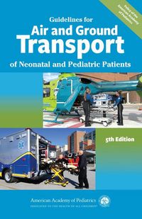 Produktbild: Guidelines for Air and Ground Transport of Neonatal and Pediatric Patients