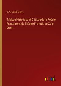 Produktbild: Tableau Historique et Critique de la Po&eacute;sie Francaise et du Th&eacute;atre Francais au XVIe Si&egrave;gle