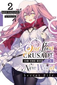 Produktbild: Our Last Crusade or the Rise of a New World: Secret File, Vol. 2 (Light Novel)