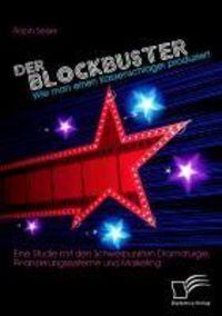 Produktbild: Der Blockbuster: Wie man einen Kassenschlager produziert
