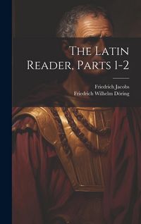 Produktbild: The Latin Reader, Parts 1-2