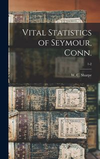 Produktbild: Vital Statistics of Seymour, Conn.; 1-2