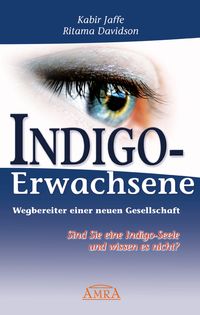 Produktbild: Indigo-Erwachsene. Wegbereiter einer neuen Gesellschaft.