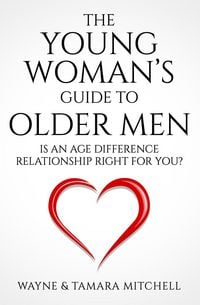 Produktbild: The Young Woman's Guide to Older Men: Is an Age Difference Relationship Right for You?