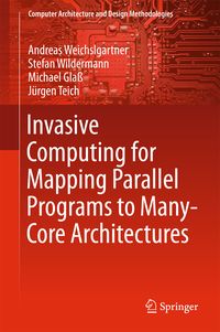 Produktbild: Invasive Computing for Mapping Parallel Programs to Many-Core Architectures