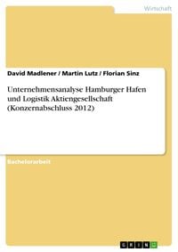 Produktbild: Unternehmensanalyse Hamburger Hafen und Logistik Aktiengesellschaft (Konzernabschluss 2012)