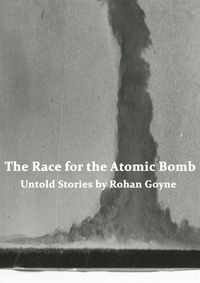Produktbild: The Race for the Atomic Bomb - Untold Stories